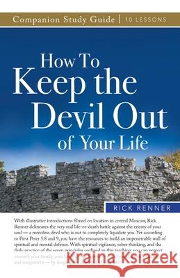 How to Keep the Devil Out of Your Life Study Guide Rick Renner 9781680316155 Harrison House