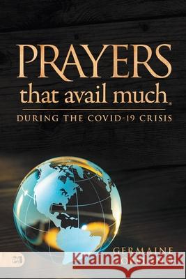 Prayers That Avail Much During the Covid-19 Crisis Germaine Copeland 9781680316681