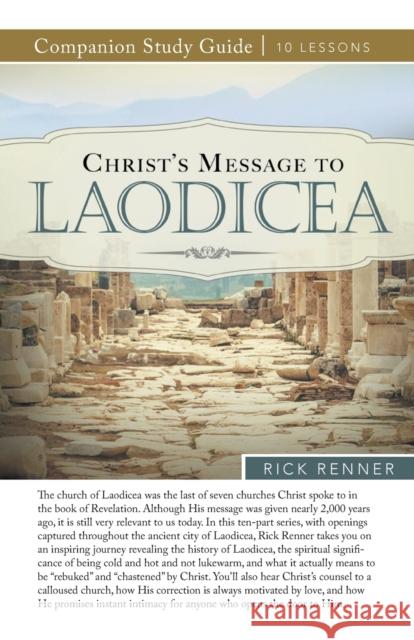 Christ's Message to Laodicea Study Guide Rick Renner 9781680316742 Harrison House