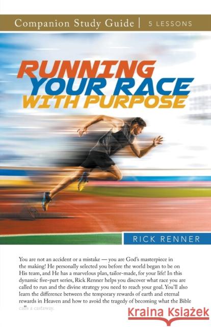 Running Your Race With Purpose Study Guide Rick Renner 9781680318029 Harrison House