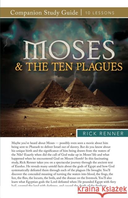 Moses and the Ten Plagues Study Guide Rick Renner 9781680318715 Harrison House