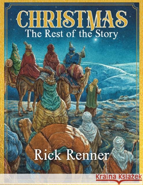 Christmas - The Rest of the Story Rick Renner 9781680319101 Harrison House