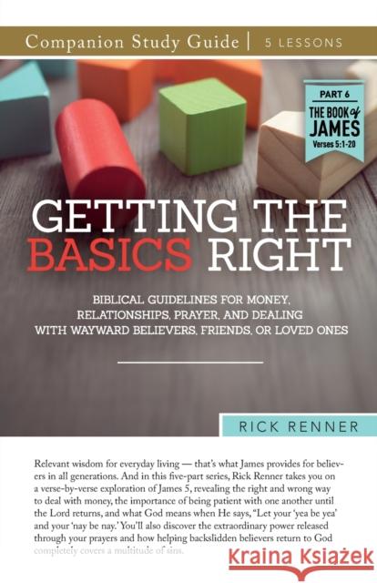Getting the Basics Right Study Guide Rick Renner 9781680319965