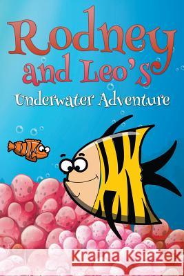 Rodney and Leo's Underwater Adventure Jupiter Kids 9781680320244 Speedy Publishing LLC