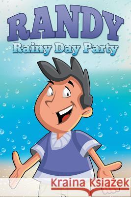 Randy Rainy Day Party Jupiter Kids 9781680320305 Speedy Publishing LLC