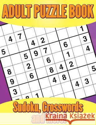 Adult Puzzle Book: Sudoku, Crosswords and More! Marshall Koontz   9781680320695