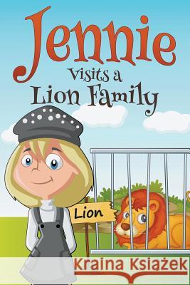 Jennie Visits a Lion Family Jupiter Kids 9781680320732 Speedy Publishing LLC