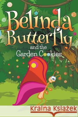 Belinda Butterfly and the Garden Cookies Jupiter Kids 9781680322750 Speedy Publishing LLC