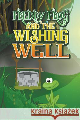 Freddy Frog and the Wishing Well Jupiter Kids   9781680322781 Speedy Publishing LLC