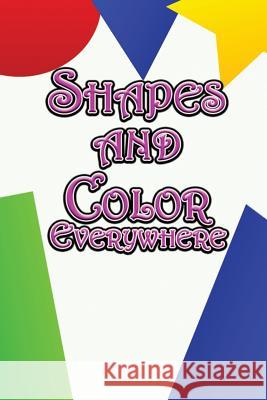 Shapes and Color Everywhere Jupiter Kids   9781680323399 Speedy Publishing LLC