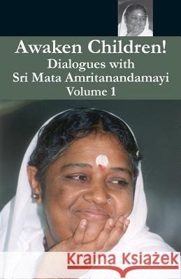 Awaken Children Vol. 1 Swami Amritaswarupananda Puri Amma                                     Sri Mata Amritanandamayi Devi 9781680370089 M.A. Center