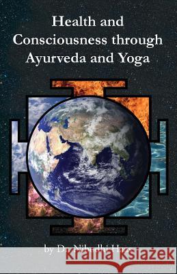 Health And Consciousness Through Ayurveda And Yoga Haas, Nibodhi 9781680370379