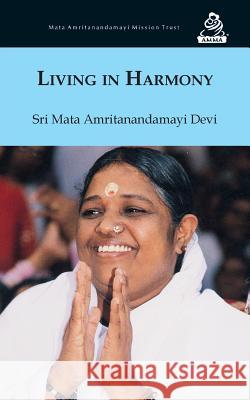 Living In Harmony Devi, Sri Mata Amritanandamayi 9781680370430 M.A. Center