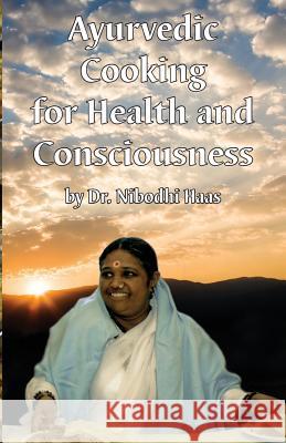 Health And Consciousness Through Ayurvedic Cooking Haas, Nibodhi 9781680372786