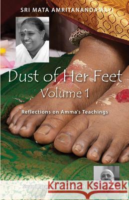 Dust Of Her Feet: Reflections On Amma's Teachings Volume 1 Puri, Swami Paramatmananda 9781680372960 M.A. Center