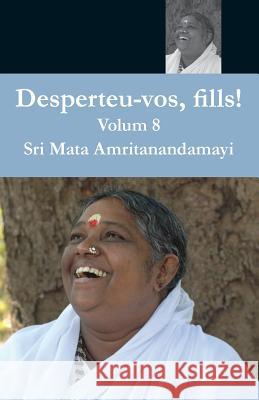 Desperteu-vos, fills! Volum 8 Swami Amritaswarupananda Puri 9781680373264