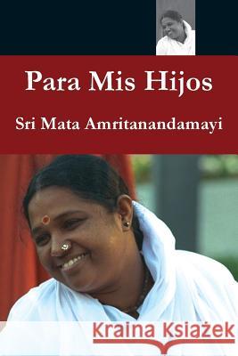 Para mis hijos Sri Mata Amritanandamayi Devi 9781680373769 M.A. Center