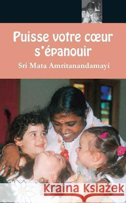 Puissent vos coeurs s´épanouir Sri Mata Amritanandamayi Devi 9781680373875 M.A. Center