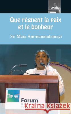 Que règnent la paix et le bonheur Sri Mata Amritanandamayi Devi 9781680373882