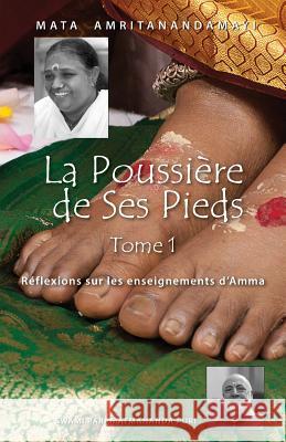 La Poussière de Ses Pieds - Tome 1 Swami Paramatmananda Puri 9781680373936 M.A. Center