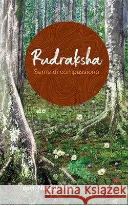 Rudraksha - Seme di compassione Haas, Nibodhi 9781680374049