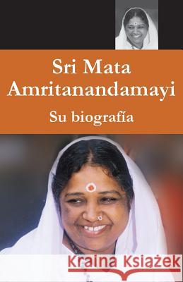 Mata Amritanandamayi - Su biografía Swami Amritaswarupananda Puri 9781680374223 M.A. Center