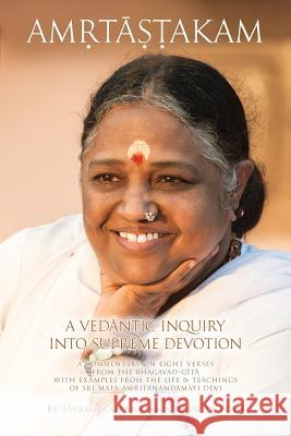 Amritashtakam: A Vedantic Inquiry Into Supreme Devotion Swami Ramakrishnananda Puri 9781680374506 M a Center