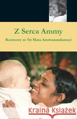 Z Serca Ammy Swami Amritaswarupananda Puri 9781680374599 M.A. Center