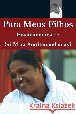 Para Meus Filhos Sri Mata Amritanandamayi Devi            Swami Ramakrishnananda Puri 9781680374704 M.A. Center