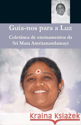 Guia-nos para a Luz Sri Mata Amritanandamayi Devi 9781680374735 M.A. Center