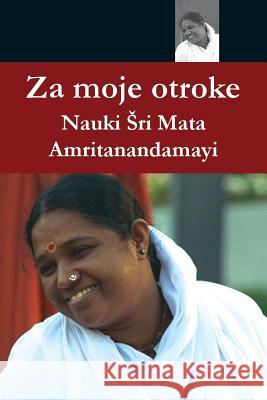 Za moje otroke Sri Mata Amritanandamayi Devi 9781680374926 M.A. Center