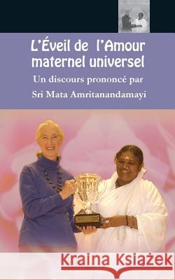 L' Éveil de l'Amour Maternel Universel Sri Mata Amritanandamayi Devi 9781680375374 M.A. Center