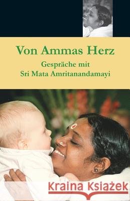 Von Ammas Herz Swami Amritaswarupananda Puri            Amma                                     Sri Mata Amritanandamayi Devi 9781680375732 M.A. Center