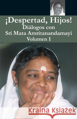 Despertad Hijos 1 Swami Amritaswarupananda Puri            Amma                                     Sri Mata Amritanandamayi Devi 9781680376531 M.A. Center