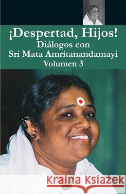 Despertad Hijos 3 Swami Amritaswarupananda Puri            Amma                                     Sri Mata Amritanandamayi Devi 9781680376548 M.A. Center