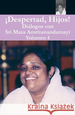 Despertad Hijos 4 Swami Amritaswarupananda Puri            Amma                                     Sri Mata Amritanandamayi Devi 9781680376555 M.A. Center