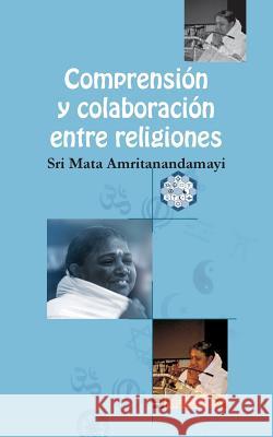 Comprehensión y Colaboración entre religiones Sri Mata Amritanandamayi Devi 9781680376739