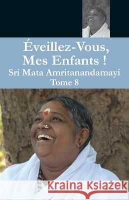 Éveillez Vous 8 Swami Amritaswarupananda Puri 9781680377033 M.A. Center