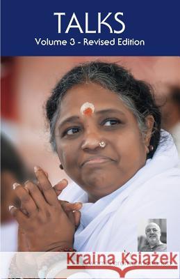 Talks, Volume 3 (Revised Edition) Swami Paramatmananda Amma                                     Sri Mata Amritanandamayi Devi 9781680377330 M a Center