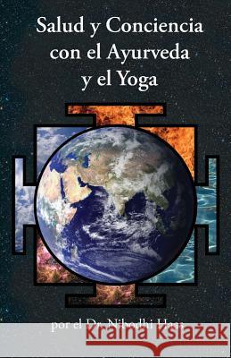 Salud y Conciencia con el Ayurveda y el Yoga Haas, Nibodhi 9781680377446