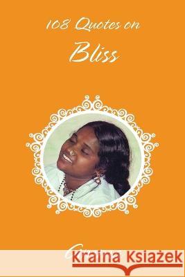 108 Quotes On Bliss Sri Mata Amritanandamayi Devi            Amma 9781680377989 M.A. Center