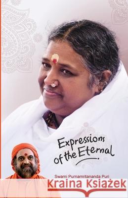 Expressions of the Eternal Swami Purnamritananda Puri               Amma                                     Sri Mata Amritanandamayi Devi 9781680378221 M.A. Center