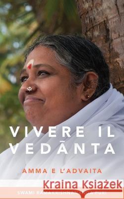 Vivere il Vedānta Swami Ramakrishnananda Puri              Amma                                     Sri Mata Amritanandamayi Devi 9781680378795 M a Center