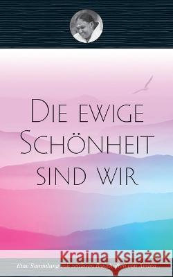 Die ewige Schönheit sind wir Swami Amritaswarupananda Puri 9781680378801