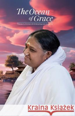 The Ocean of Grace V4 Swami Jnanamritananda Puri               Amma                                     Sri Mata Amritanandamayi Devi 9781680379136