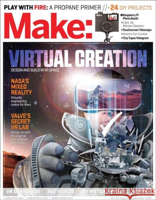 Make: Volume 52: Virtual Creation - Design and Build in VR Space Mike Senese 9781680452587 Maker Media, Inc