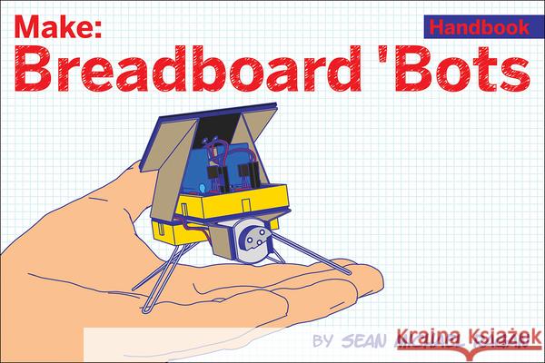 Breadboard Bots! Sean Michael Ragan 9781680455403