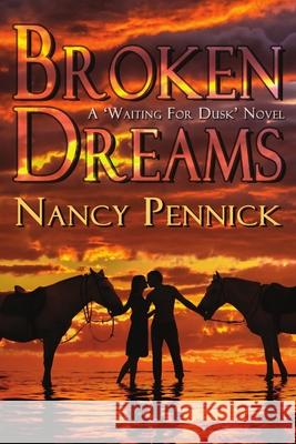 Broken Dreams Nancy Pennick 9781680460445