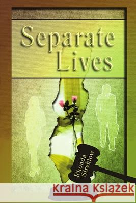 Separate Lives Rhonda Strehlow 9781680460698 Melange Books