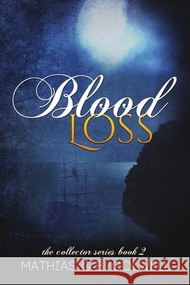 Blood Loss Mathias G B Colwell 9781680461961